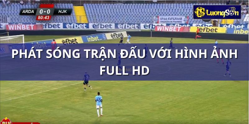 LuongSonTV trực tiếp trận đấu với hình ảnh full HD