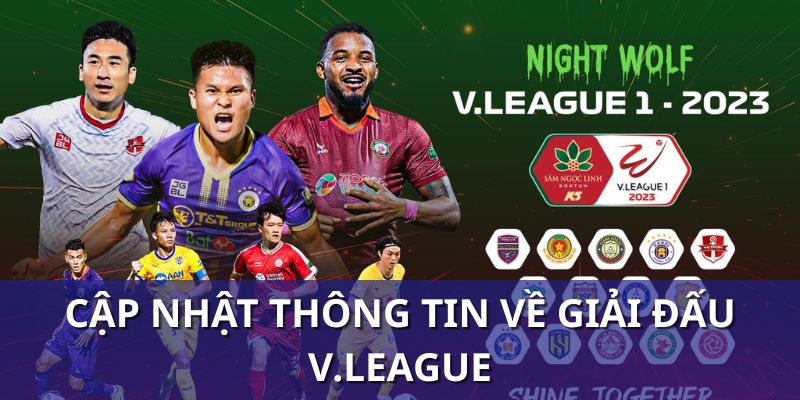 Phát sóng trực tiếp mọi trận đối đầu trong khuôn khổ V.League